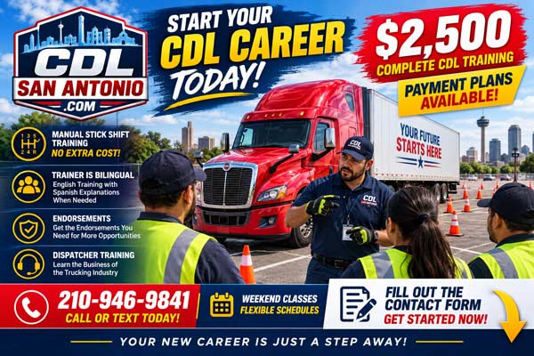 CDL School San Antonio TX offering $2,500 CDL training, manual stick shift training at no extra cost, payment plans and bilingual trainer assistance